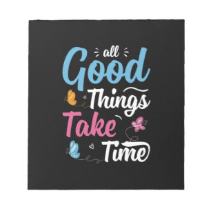 Butterfly Gift All Good Things Take Time Notepad