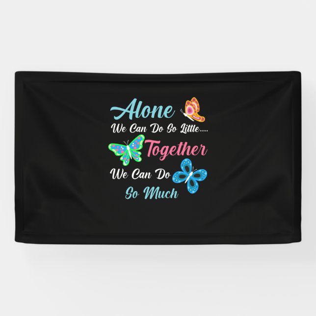 Butterfly Gift | Alone We Can Do So Little Banner (Horizontal)