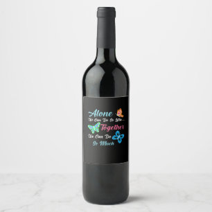Butterfly Gift Alone We Can Do So Little Wine Label