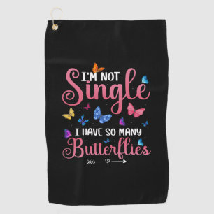Butterfly Gift I Have So Many Butterflies Golf Towel