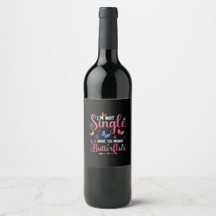 Butterfly Gift I Have So Many Butterflies Wine Label