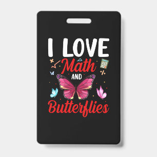 Butterfly Gift I Love Math And Butterflies ID Badge