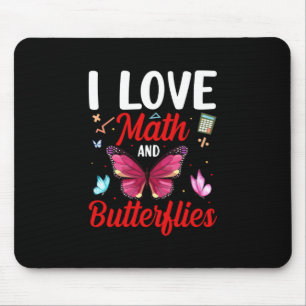 Butterfly Gift I Love Math And Butterflies Mouse Pad