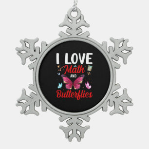Butterfly Gift I Love Math And Butterflies Snowflake Pewter Christmas Ornament