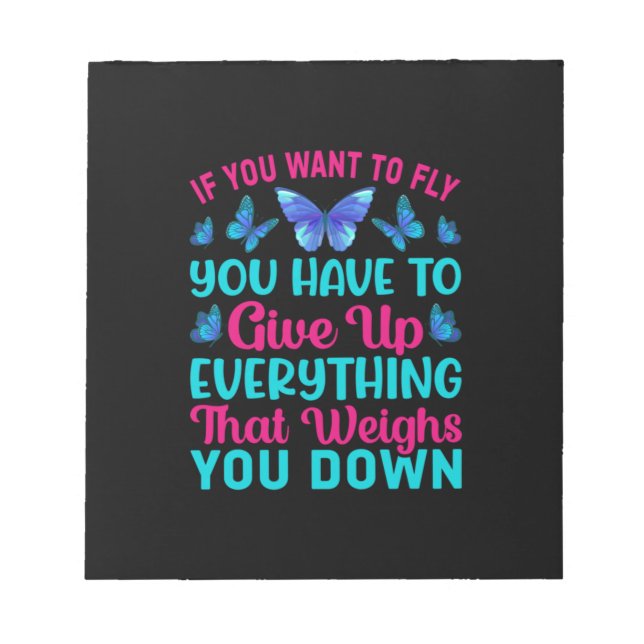 Butterfly Gift | If You Want To Fly Notepad (Front)