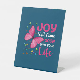 Butterfly Gift Joy Will Come Soon Pedestal Sign