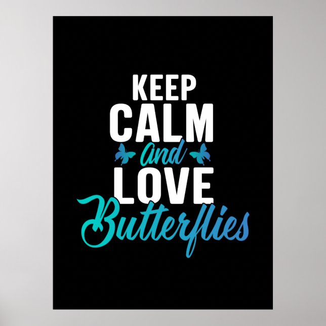 Butterfly Gift | Keep Calm And Love Butterfly Poster (Front)