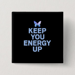 Butterfly Gift Keep Your Energy Up 15 Cm Square Badge