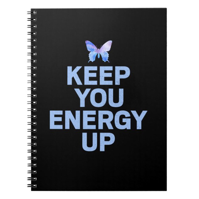 Butterfly Gift | Keep Your Energy Up Notebook (Front)