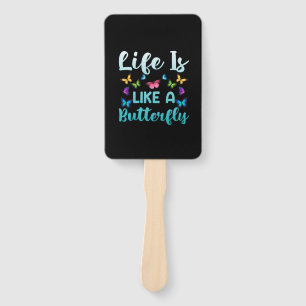 Butterfly Gift Life Is Like A Butterfly Hand Fan