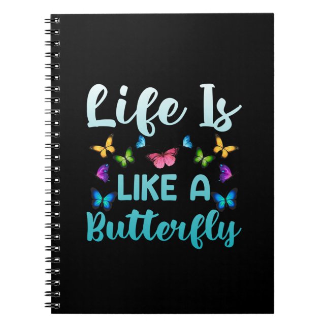 Butterfly Gift | Life Is Like A Butterfly Notebook (Front)