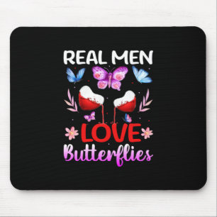 Butterfly Gift Real Men Love Butterflies Mouse Pad