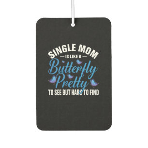 Butterfly Gift Single Mom Is Like A Butterfly Car Air Freshener