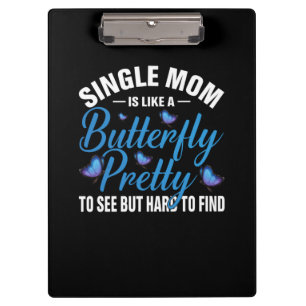 Butterfly Gift   Single Mom Is Like A Butterfly Clipboard