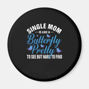 Butterfly Gift Single Mum Is Like A Butterfly Magnet
