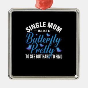 Butterfly Gift   Single Mum Is Like A Butterfly Metal Tree Decoration