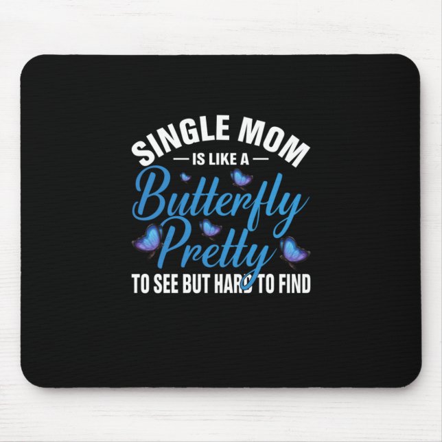 Butterfly Gift | Single Mum Is Like A Butterfly Mouse Pad (Front)
