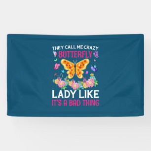 Butterfly Gift They Call Me Crazy Butterfly Banner