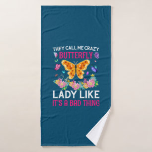 Butterfly Gift   They Call Me Crazy Butterfly Bath Towel