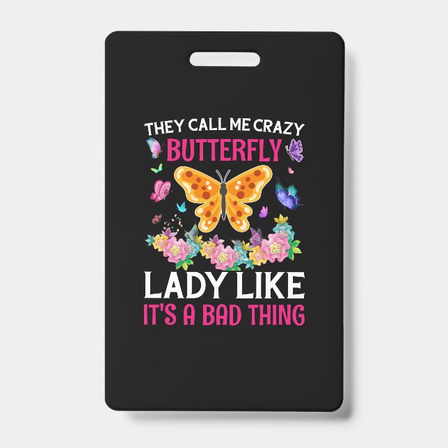 Butterfly Gift | They Call Me Crazy Butterfly ID Badge (Front)