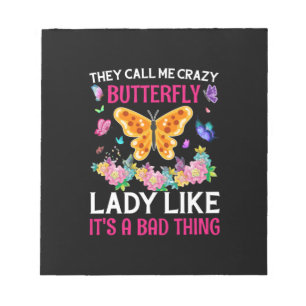 Butterfly Gift They Call Me Crazy Butterfly Notepad