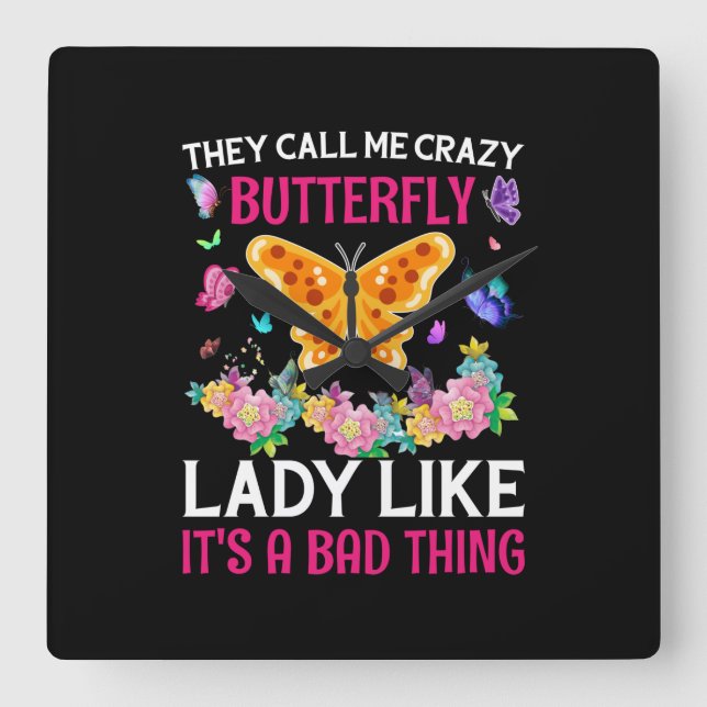 Butterfly Gift | They Call Me Crazy Butterfly Square Wall Clock (Front)