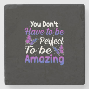 Butterfly Gift You Do Not Have To Be Perfect Stone Coaster
