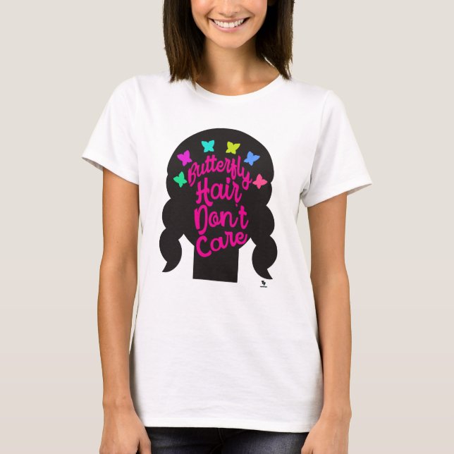 Butterfly Hair No Care Fun Trend Slogan T-Shirt (Front)