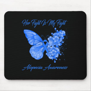Butterfly Her Fight Is My Fight Alopecia Awareness Mouse Pad