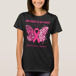 Butterfly Her Fight Is My Fight Breast Cancer  T-Shirt