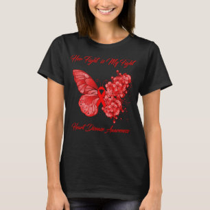 Butterfly Her Fight is My Fight Heart Disease T-Shirt