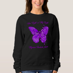 Butterfly Her Fight Is My Fight Migraine Headache Sweatshirt