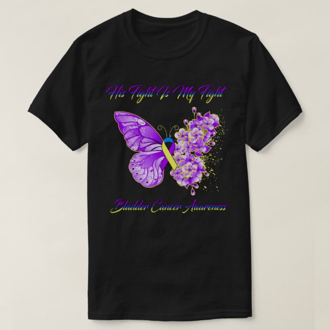 Butterfly His Fight Is My Fight Bladder Cancer Awa T-Shirt (Design Front)