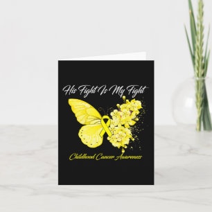 Butterfly His Fight Is My Fight Childhood Cancer A Card