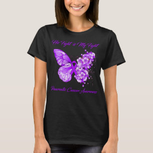 Butterfly His Fight is My Fight Pancreatic Cancer T-Shirt