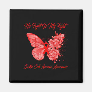 Butterfly His Fight Is My Fight Sickle Cell Anaemi Magnet