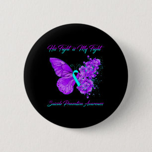 Butterfly His Fight Is My Fight Suicide Prevention 6 Cm Round Badge