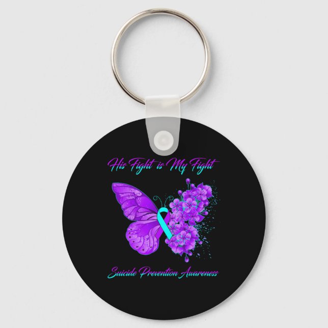 Butterfly His Fight Is My Fight Suicide Prevention Key Ring (Front)