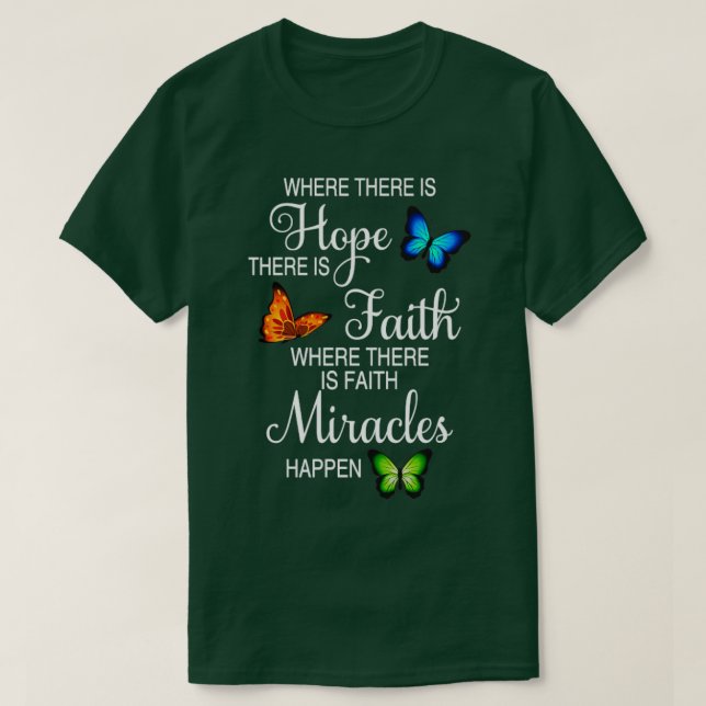 Butterfly Hope Faith Miracles  T-Shirt (Design Front)