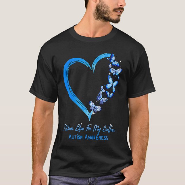 Butterfly I Wear Blue For My Brother Autism Awaren T-Shirt (Front)