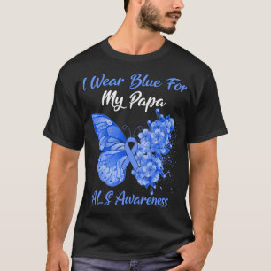 Butterfly I Wear Blue For My Papa ALS Awareness T-Shirt