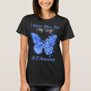 Butterfly I Wear Blue For My Wife ALS Awareness T-Shirt