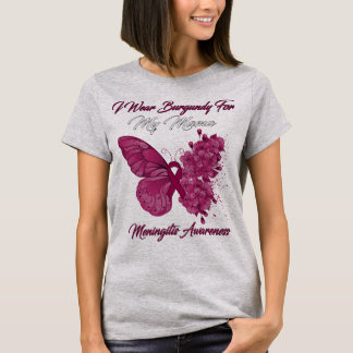 Butterfly I Wear Burgundy For My Mama Meningitis  T-Shirt