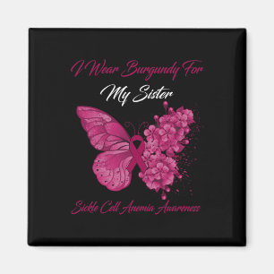 Butterfly I Wear Burgundy For My Sister Sickle Cel Magnet