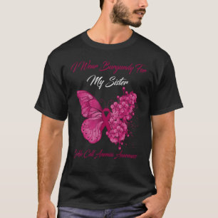 Butterfly I Wear Burgundy For My Sister Sickle Cel T-Shirt