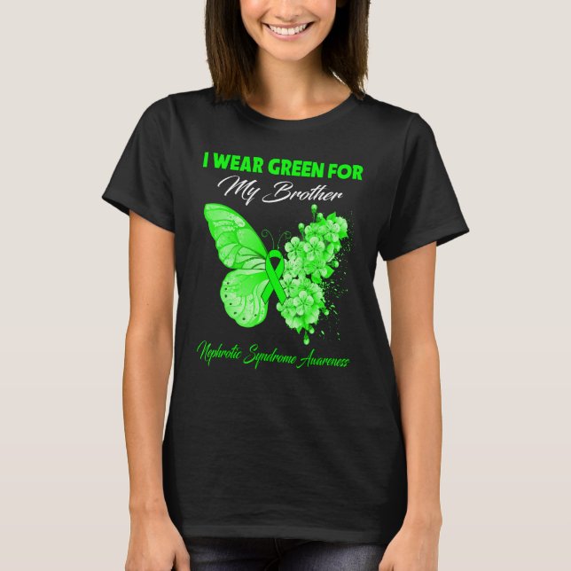 Butterfly I Wear Green For My Brother Nephrotic Sy T-Shirt (Front)
