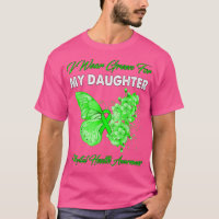 Butterfly I Wear Green For My Daughter Mental Heal