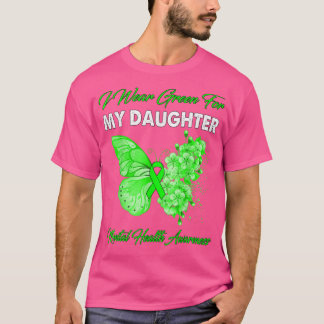 Butterfly I Wear Green For My Daughter Mental Heal T-Shirt