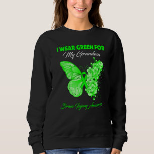 Butterfly I Wear Green For My Grandma Brain Injury Sweatshirt