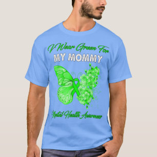 Butterfly I Wear Green For My Mummy Mental Health T-Shirt
